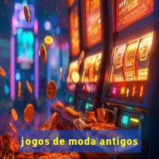 jogos de moda antigos